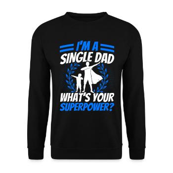 Papa célibataire Quelle est votre superpuissance Fête des pères - Sweat-shirt Unisexe - noir - Devant - Alina (178cm) & Michal (187cm)