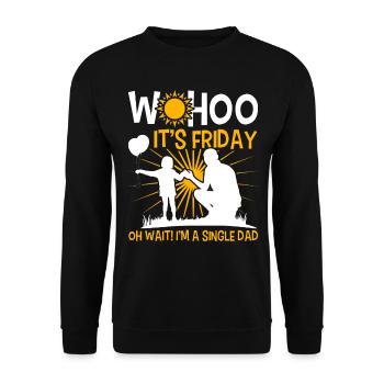 Wohoo it's Friday Oh wait Father's Day - Unisex Sweatshirt - black - Front - Alina (178cm) & Michal (187cm)