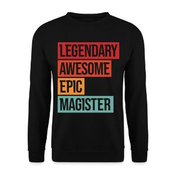 Legendary Awesome Epic Magister - Unisex Pullover - Schwarz - Vorne - Alina (178cm) & Michal (187cm)