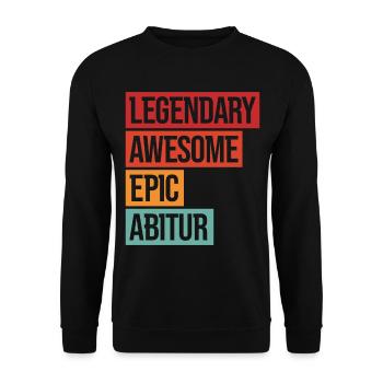 Legendary Awesome Epic Abitur - Unisex Pullover - Schwarz - Vorne - Alina (178cm) & Michal (187cm)