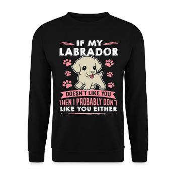 Dog saying Labrador design pour les amoureux des chiens - Sweat-shirt Unisexe - noir - Devant - Alina (178cm) & Michal (187cm)
