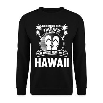 Ich brauche keine Therapie ich muss nur nach Hawai - Unisex Pullover - Schwarz - Vorne - Alina (178cm) & Michal (187cm)