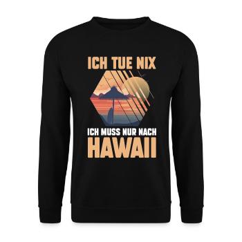 Ich tue nix ich will nur nach Hawaii - Unisex Pullover - Schwarz - Vorne - Alina (178cm) & Michal (187cm)