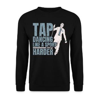 La danse à claquettes comme un sport seulement la danse à claquettes plus dure - Sweat-shirt Unisexe - noir - Devant - Alina (178cm) & Michal (187cm)