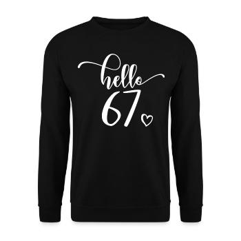 Hello 67 - Süßes Geschenk zum 67. Geburtstag für Frauen - Unisex Pullover - Schwarz - Vorne - Alina (178cm) & Michal (187cm)