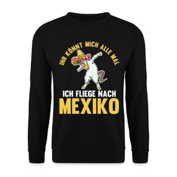 Ihr könnt mich alle mal ich fliege nach Mexiko - Unisex Pullover - Schwarz - Vorne - Alina (178cm) & Michal (187cm)