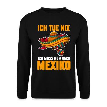Ich tue nix ich will nur nach Mexiko - Unisex Pullover - Schwarz - Vorne - Alina (178cm) & Michal (187cm)