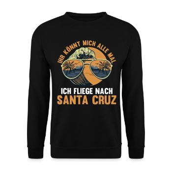 Ihr könnt mich alle mal ich fliege nach Santa Cruz - Unisex Pullover - Schwarz - Vorne - Alina (178cm) & Michal (187cm)