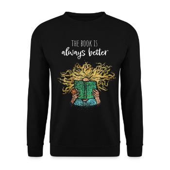 The book is always better Books Reading Literature - Unisex Sweatshirt - black - Front - Alina (178cm) & Michal (187cm)