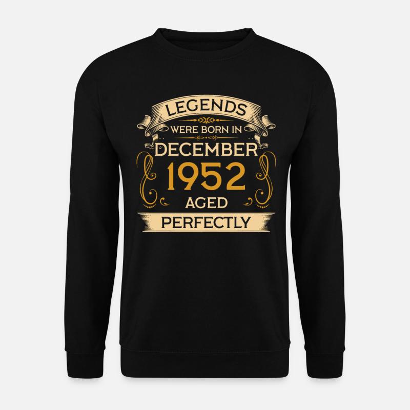 Geburtstag Legends Were Born In Dezember 1952 - Unisex Pullover - Schwarz