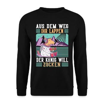 Aus Dem Weg Ihr Lappen der König Will Zocken Gamer - Unisex Pullover - Schwarz - Vorne - Alina (178cm) & Michal (187cm)