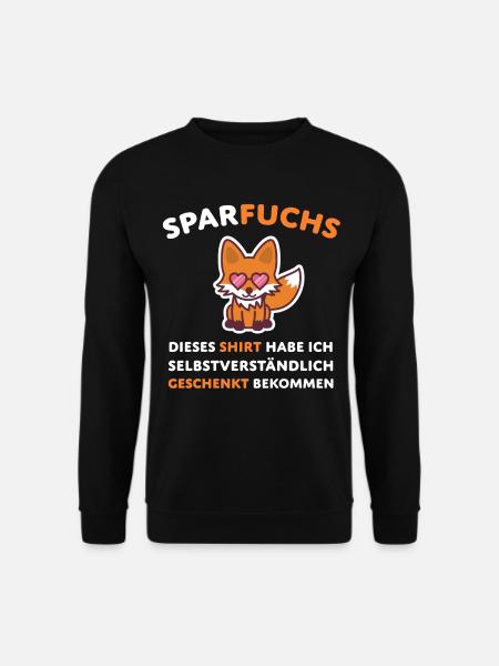 Fuchs Sparfuchs Spruch Humor - Unisex Pullover - Schwarz
