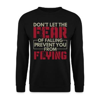 The fear of falling prevents you from flying - Unisex Sweatshirt - black - Front - Alina (178cm) & Michal (187cm)