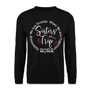 Sisters Road Trip 2022 Apparemment nous sommes en difficulté - Sweat-shirt Unisexe - noir - Devant - Alina (178cm) & Michal (187cm)