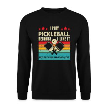 I Play Pickleball Because I Like It - Unisex Pullover - Schwarz - Vorne - Alina (178cm) & Michal (187cm)