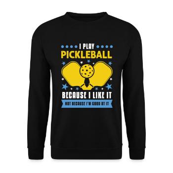 I Play Pickleball Because I Like It - Unisex Pullover - Schwarz - Vorne - Alina (178cm) & Michal (187cm)