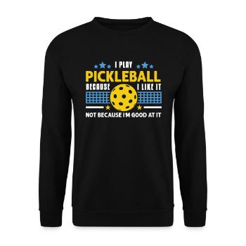 I Play Pickleball Because I Like It - Unisex Pullover - Schwarz - Vorne - Alina (178cm) & Michal (187cm)