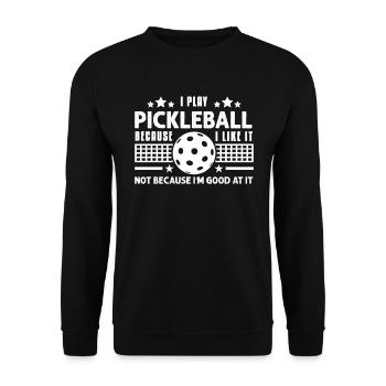 I Play Pickleball Because I Like It - Unisex Pullover - Schwarz - Vorne - Alina (178cm) & Michal (187cm)