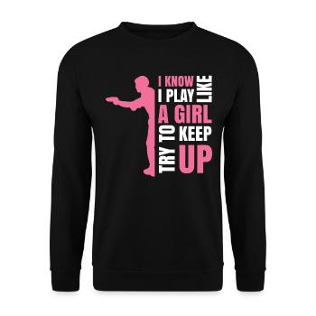 Je sais que je joue comme une fille essayer de suivre - Sweat-shirt Unisexe - noir - Devant - Alina (178cm) & Michal (187cm)