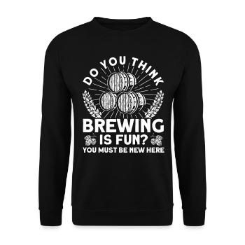 Pensez-vous que le brassage est amusant brasseur brasseur - Sweat-shirt Unisexe - noir - Devant - Alina (178cm) & Michal (187cm)