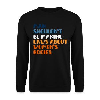 L’homme ne devrait pas faire de lois sur le corps des femmes - Sweat-shirt Unisexe - noir - Devant - Alina (178cm) & Michal (187cm)