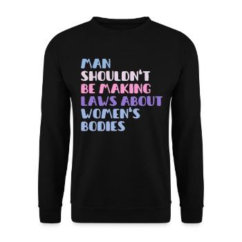 L’homme ne devrait pas faire de lois sur le corps des femmes - Sweat-shirt Unisexe - noir - Devant - Alina (178cm) & Michal (187cm)