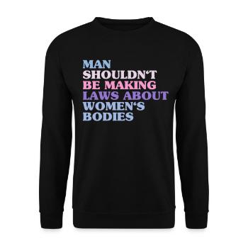 L’homme ne devrait pas faire de lois sur le corps des femmes - Sweat-shirt Unisexe - noir - Devant - Alina (178cm) & Michal (187cm)