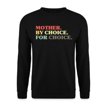 Mother By Choice For Choice Feministin - Unisex Pullover - Schwarz - Vorne - Alina (178cm) & Michal (187cm)
