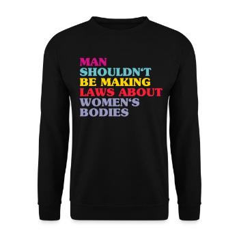 L’homme ne devrait pas faire de lois sur le corps des femmes - Sweat-shirt Unisexe - noir - Devant - Alina (178cm) & Michal (187cm)