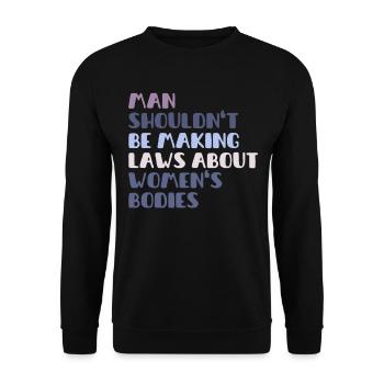 L’homme ne devrait pas faire de lois sur le corps des femmes - Sweat-shirt Unisexe - noir - Devant - Alina (178cm) & Michal (187cm)