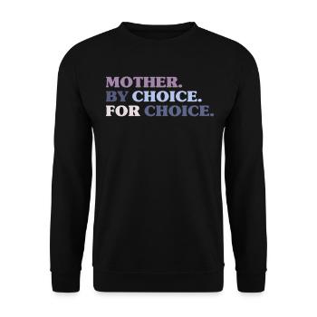 Mother By Choice For Choice Feministin - Unisex Pullover - Schwarz - Vorne - Alina (178cm) & Michal (187cm)