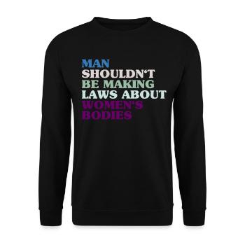 L’homme ne devrait pas faire de lois sur le corps des femmes - Sweat-shirt Unisexe - noir - Devant - Alina (178cm) & Michal (187cm)