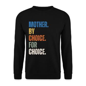 Mother By Choice For Choice Feministin - Unisex Pullover - Schwarz - Vorne - Alina (178cm) & Michal (187cm)