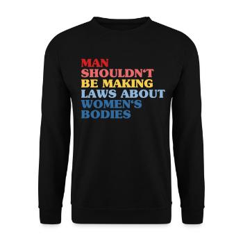 L’homme ne devrait pas faire de lois sur le corps des femmes - Sweat-shirt Unisexe - noir - Devant - Alina (178cm) & Michal (187cm)