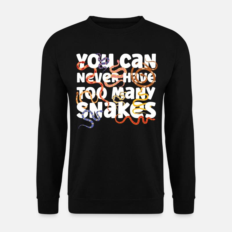 Snake Serpent You Can Never Have - Unisex Sweatshirt - black
