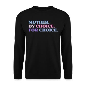Mother By Choice For Choice Feministin - Unisex Pullover - Schwarz - Vorne - Alina (178cm) & Michal (187cm)