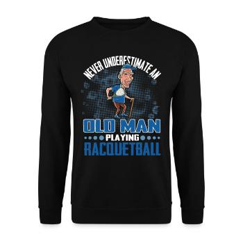 Never Underestimate an Old Man Playing Racquetball - Unisex Sweatshirt - black - Front - Alina (178cm) & Michal (187cm)