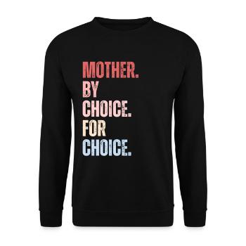 Mother By Choice For Choice Feministin - Unisex Pullover - Schwarz - Vorne - Alina (178cm) & Michal (187cm)