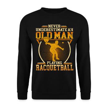 Never Underestimate an Old Man Playing Racquetball - Unisex Sweatshirt - black - Front - Alina (178cm) & Michal (187cm)