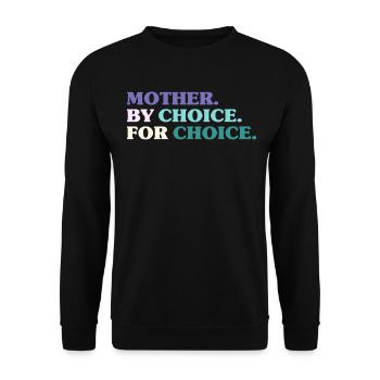 Mother By Choice For Choice Feministin - Unisex Pullover - Schwarz - Vorne - Alina (178cm) & Michal (187cm)