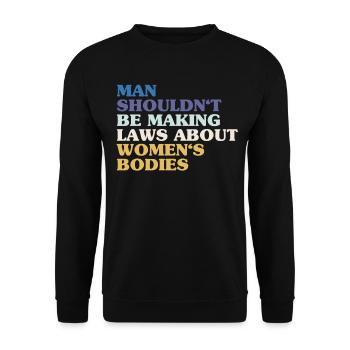 L’homme ne devrait pas faire de lois sur le corps des femmes - Sweat-shirt Unisexe - noir - Devant - Alina (178cm) & Michal (187cm)
