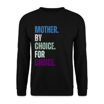 Mother By Choice For Choice Feministin - Unisex Pullover - Schwarz - Vorne - Alina (178cm) & Michal (187cm)