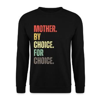 Mother By Choice For Choice Feministin - Unisex Pullover - Schwarz - Vorne - Alina (178cm) & Michal (187cm)