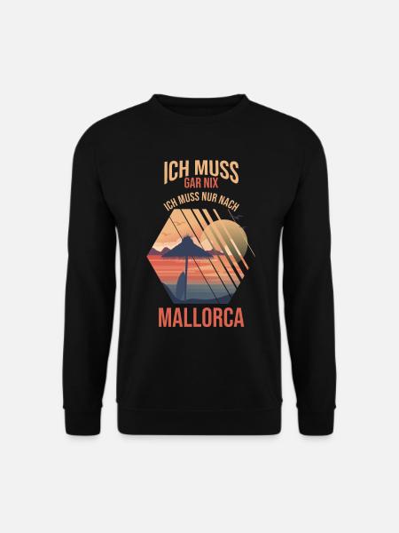 Ich muss gar nix ich muss nur nach Mallorca - Unisex Pullover - Schwarz