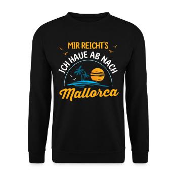 Mir reichts ich haue ab nach Mallorca - Unisex Pullover - Schwarz - Vorne - Alina (178cm) & Michal (187cm)