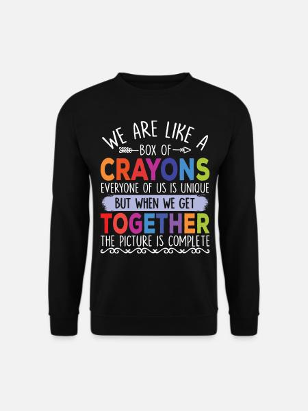 We Are Like A Box Of Crayons Back To School - Unisex Sweatshirt - black