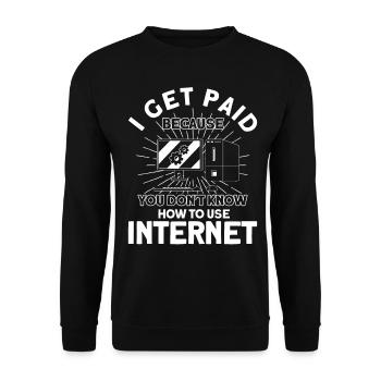 Ich werde bezahlt weil du das Internet nicht kenns - Unisex Pullover - Schwarz - Vorne - Alina (178cm) & Michal (187cm)