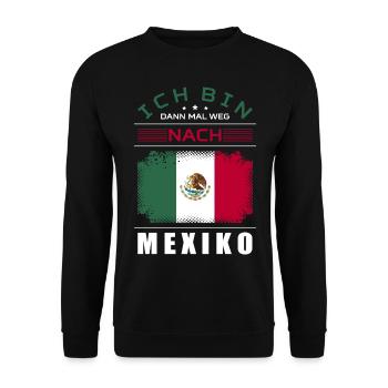 Ich Bin Dann Mal Weg Nach Mexico Fahne Urlaub - Unisex Pullover - Schwarz - Vorne - Alina (178cm) & Michal (187cm)