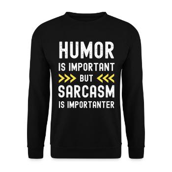 L’humour est important, mais le sarcasme est plus important - Sweat-shirt Unisexe - noir - Devant - Alina (178cm) & Michal (187cm)