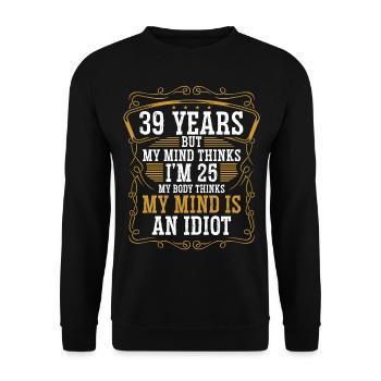 39 ans Drôle d’anniversaire Idée Humour 39 Anniversaire - Sweat-shirt Unisexe - noir - Devant - Alina (178cm) & Michal (187cm)